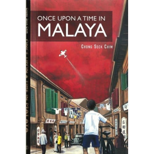 Once Upon A Time In Malaya - Seck Chim Chong