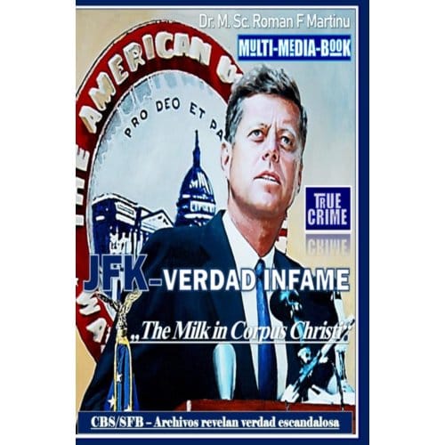 Jfk-Verdad Infame - Dr. M. Sc. Roman F. Martinu