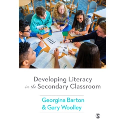 Developing Literacy In The Secondary Classroom - Georgina Barton