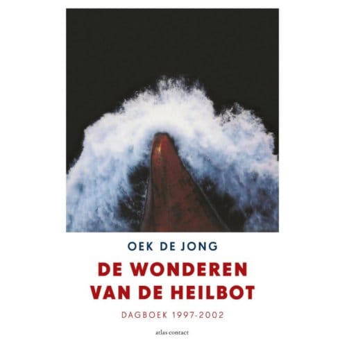 De Wonderen Van De Heilbot - Oek de Jong