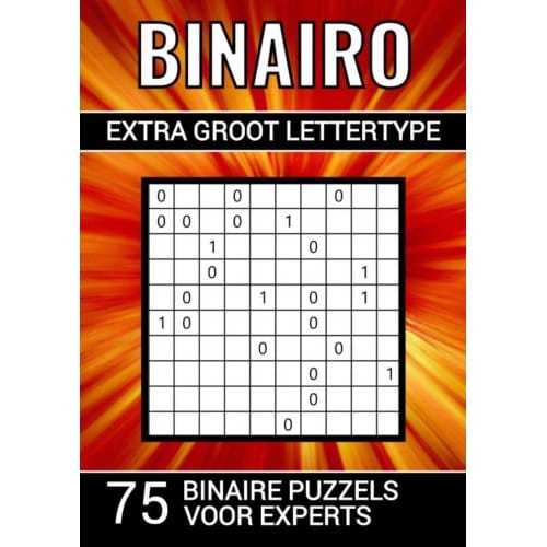 Binairo - Extra Groot Lettertype - 75 Binaire Puzzels Voor Experts - Puzzelboeken & Meer