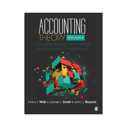 Accounting Theory: Conceptual Issues In A Political And Economic Environment - Wolk
