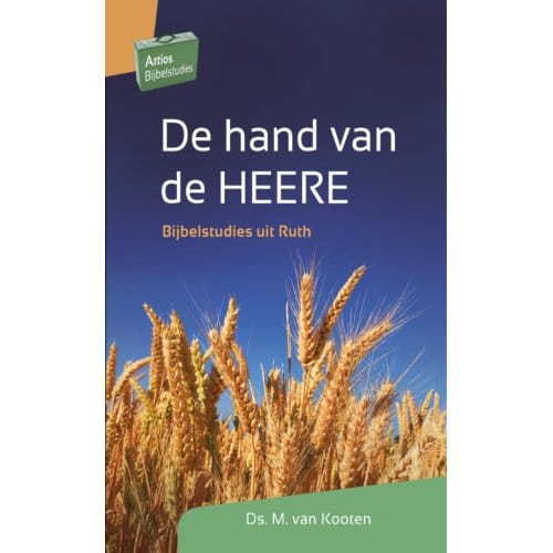 De Hand Van De Heere - Artios Bijbelstudies - M. van Kooten