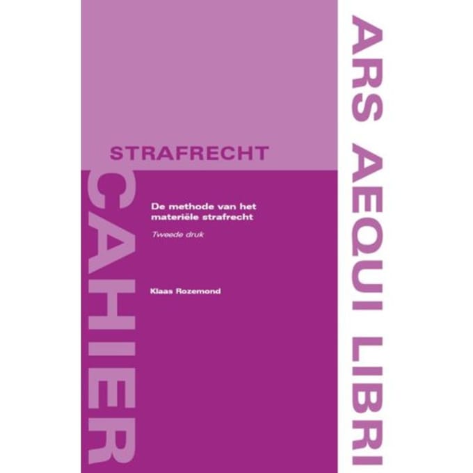 De Methode Van Het Materiële Strafrecht - Ars Aequi Cahiers Strafrecht - Klaas Rozemond