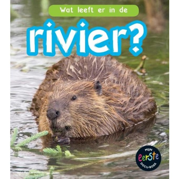 Wat Leeft Er In De Rivier? - Wat Leeft Daar? - John-Paul Wilkins
