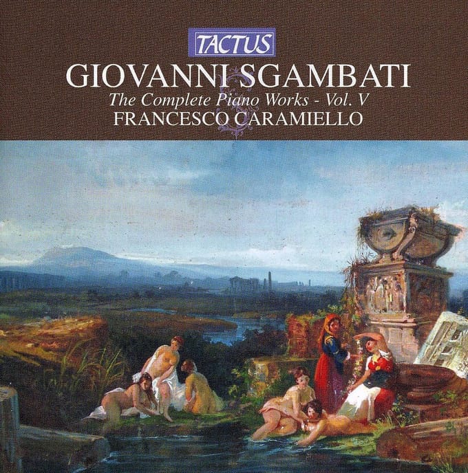 Francesco Caramiello - Sgambati: The Complete Piano Works Vol. V (CD)