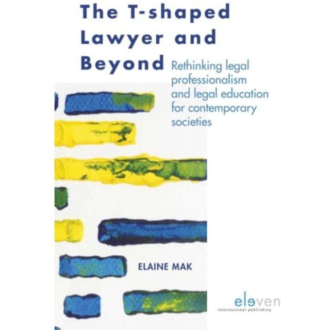 The T-Shaped Lawyer And Beyond - Elaine Mak