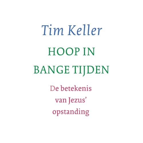 Hoop In Bange Tijden - Tim Keller