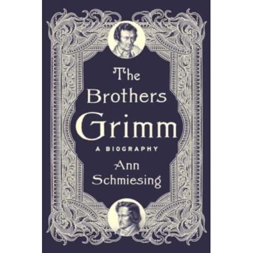 The Brothers Grimm - Ann Schmiesing