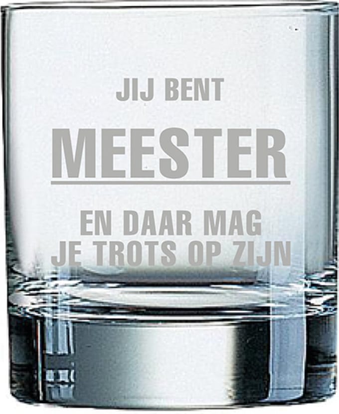 Gegraveerde Whiskeyglas 20cl Jij bent Meester en daar mag je trots op zijn