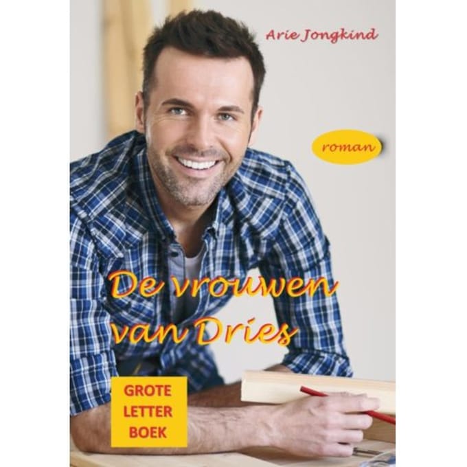 De Vrouwen Van Dries Grote Letter Boek - Arie Jongkind