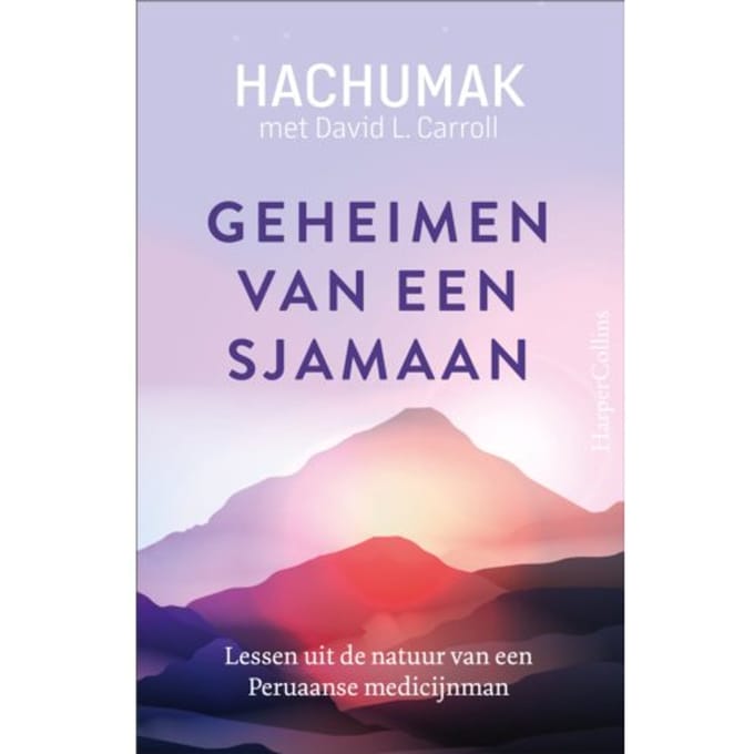 Geheimen Van Een Sjamaan - Jorge Hachumak