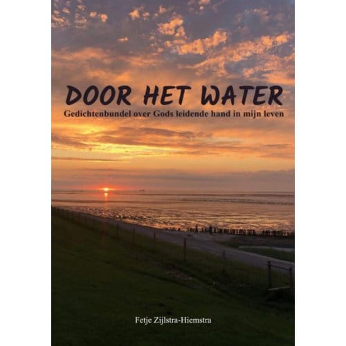 Door Het Water - Fetje Zijlstra-Hiemstra