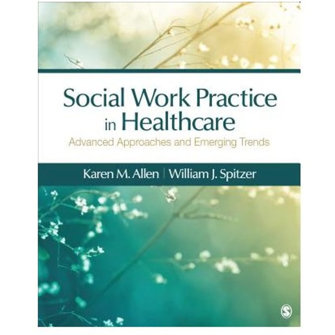 Social Work Practice In Healthcare: Advanced Approaches And Emerging Trends - Allen
