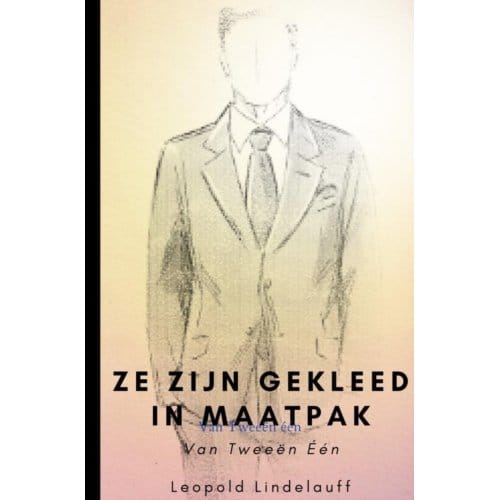 Ze Zijn Gekleed In Maatpak - Leopold Lindelauff