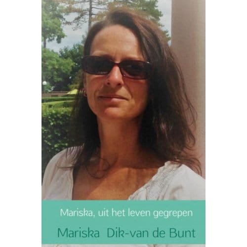 Mariska, Uit Het Leven Gegrepen - Mariska Dik-van de Bunt