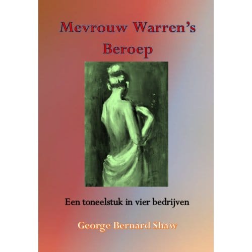 Mevrouw Warren's Beroep - George Bernard Shaw