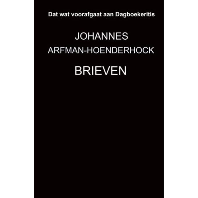 Brieven - Johannes Arfman-Hoenderhock
