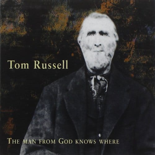 Tom Russell - The Man From God Knows Where (CD)