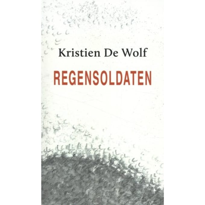 Regensoldaten - Kristien De Wolf