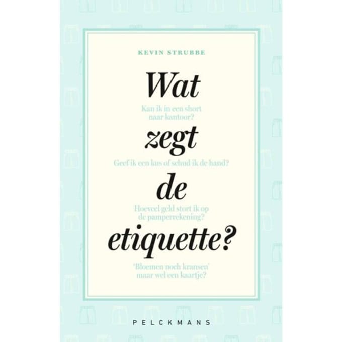 Wat Zegt De Etiquette? - Kevin Strubbe