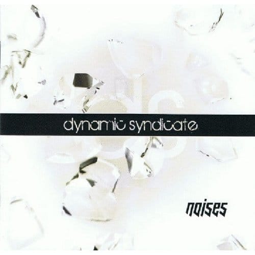 Noises - Dynamic Syndicate