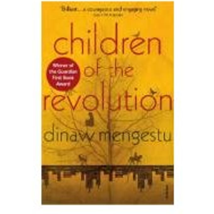 Children Of The Revolution - Dinaw Mengestu