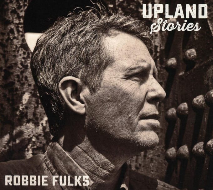 Upland Stories - Robbie Fulks
