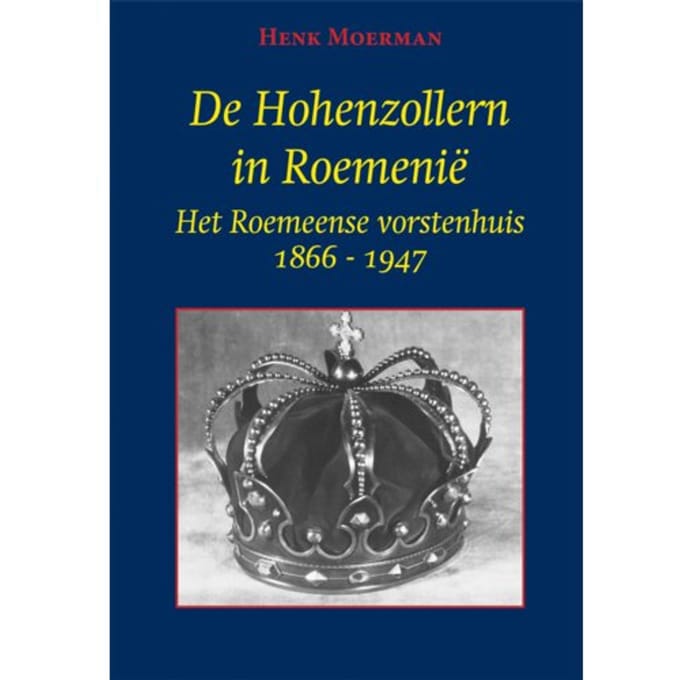 De Hohenzollern In Roemenië - Henk Moerman
