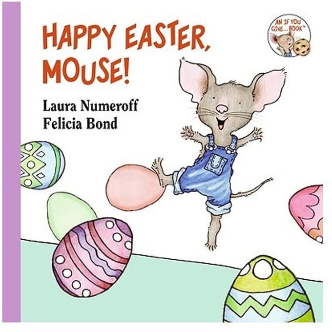 Happy Easter, Mouse! - Laura Numeroff