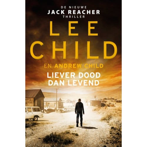 Liever Dood Dan Levend - Jack Reacher - Lee Child