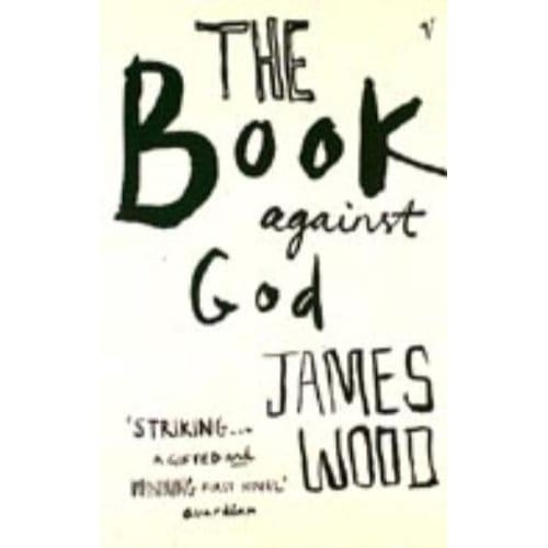The Book Against God - James Wood