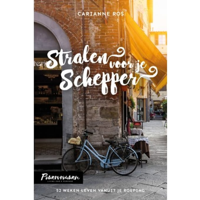 Stralen Voor Je Schepper - Powervrouwen - Carianne Ros