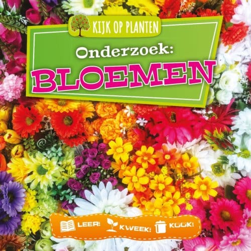 Onderzoek: Bloemen - Kijk Op Planten - Lindsey Lowe