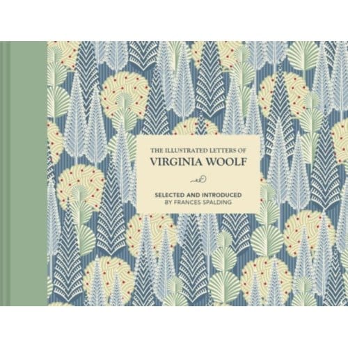 The Illustrated Letters Of Virginia Woolf - Illustrated Letters - Frances Spalding