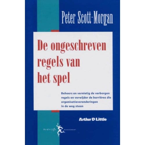 De Ongeschreven Regels Van Het Spel - P. Scott-Morgan