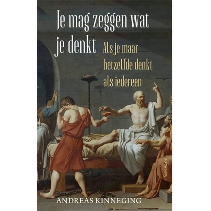 Je Mag Zeggen Wat Je Denkt - Andreas Kinneging