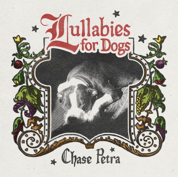 Chase Petra - Lullabies For Dogs (LP)