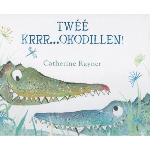 Twéé Krrr...Okodillen! - Catherine Rayner