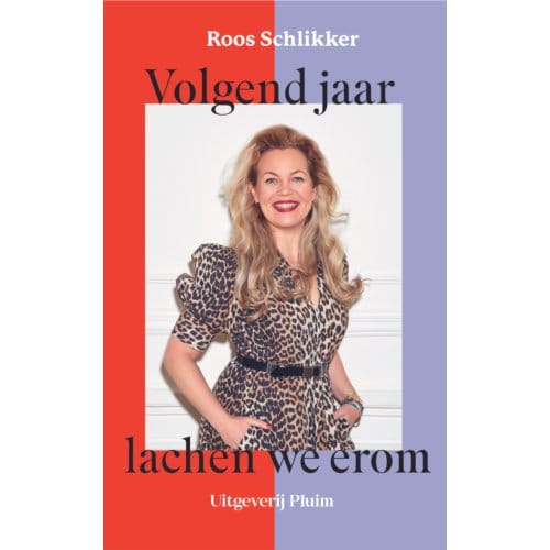 Volgend Jaar Lachen We Erom - Roos Schlikker