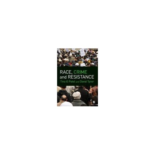 Race, Crime And Resistance - Patel
