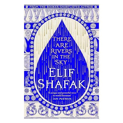 There Are Rivers In The Sky - Elif Shafak