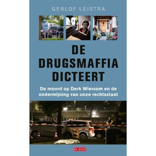 De Drugsmaffia Dicteert - Gerlof Leistra