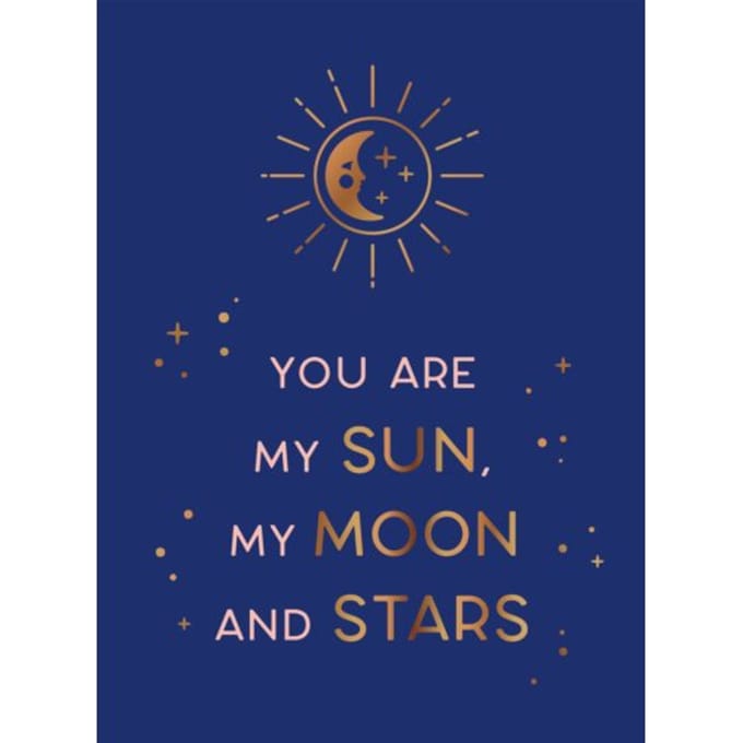You Are My Sun, My Moon And Stars