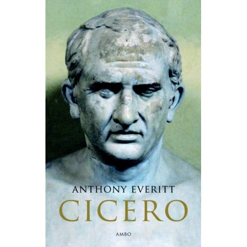 Cicero - Anthony Everitt