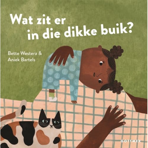 Wat Zit Er In Die Dikke Buik? - Bette Westera