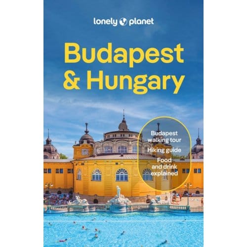 Lonely Planet Budapest & Hungary - Lonely Planet Country Guide