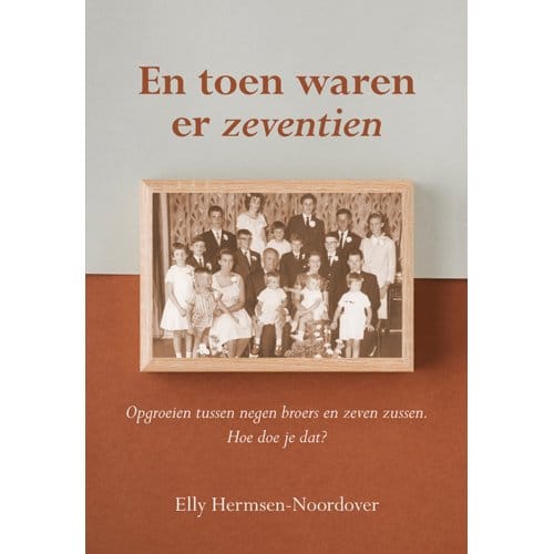 En Toen Waren Er Zeventien - Elly Hermsen-Noordover