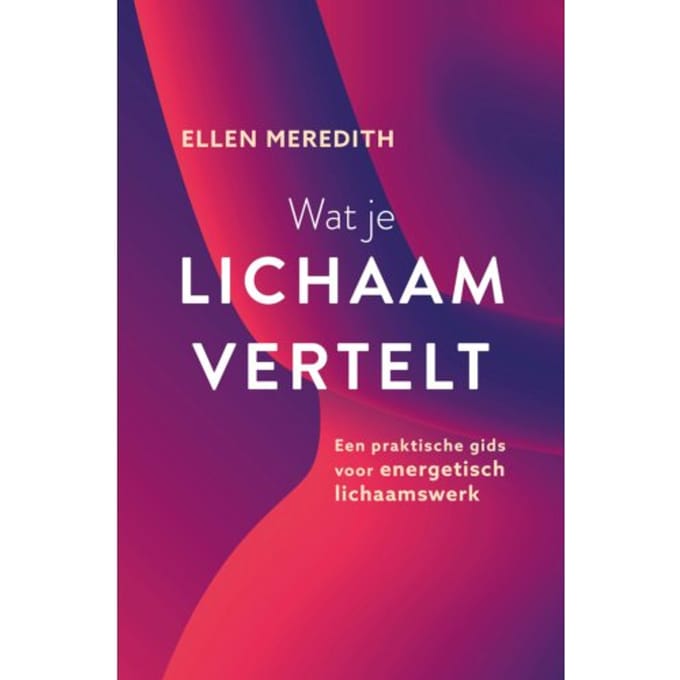 Wat Je Lichaam Vertelt - Ellen Meredith