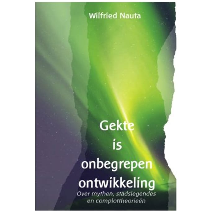 Gekte Is Onbegrepen Ontwikkeling - Wilfried Nauta